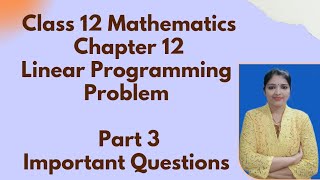 Class 12 Mathematics Chapter 12 Linear Programming problem # Part 3# Important Questions