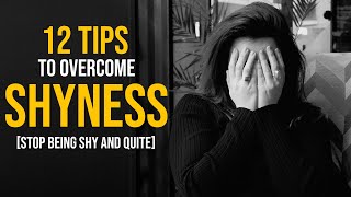 12 Tips To Overcome Shyness | How to Stop Being Quiet And Shy