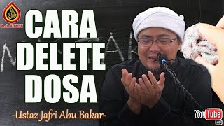 Cara Nak Delete Dosa - Ustaz Jafri Abu Bakar