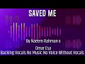 Saved Me Backing Vocals No Music No Voice Without Vocals By Naeem Rahman x Omar Esa