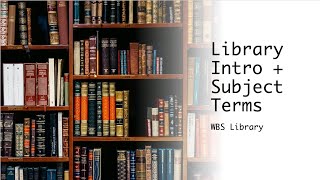 Library Intro + EBSCO Subject Terms