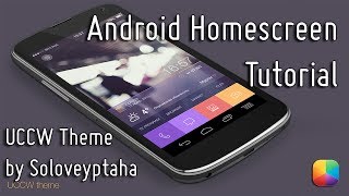 UCCW Theme (by Soloveyptaha) - Beginner Android Homescreen Tutorial