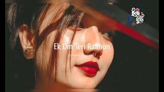 Ek Din teri raahon || hindi lofi song  (slowed + reverb)