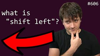 what is "shift left" ?