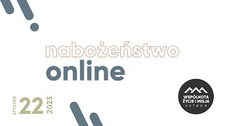 Nabożeństwo ONLINE 22.01.2023