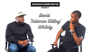 Conversations With Haych | With David 'Sideman' Whitely  | S2:EP5