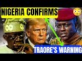 NIGERIA IN SHOCK: TRAORE'S RED ALERT NO ONE EXPECTED 😳