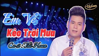 Em Về Kẻo Trời Mưa 🔥 Thế Hoan Bolero Giọng Ca Trữ Tình Ngọt Ngào Sâu Lắng