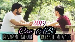 Kenan Mehrabzade Feat. Orxan Ehmedzade - Can Abi | Azeri Music [OFFICIAL]