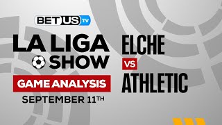 Elche vs Athletic | La Liga Expert Predictions, Soccer Picks & Best Bets