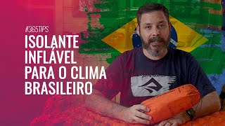 Acerte na escolha do isolante inflável para o clima brasileiro | GEAR TIPS | Parte 204 de 365