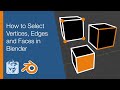 How to Select Vertices, Edges and Faces in Blender