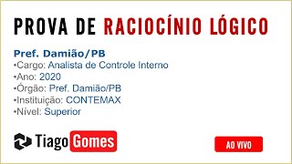 Raciocínio Lógico #CONTEMAX ::: Nível Superior ::: Prefeitura de Damião/PB 2020