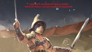 Lacerate Gladiator Build Guide! - Path of Exile (PoE) 3.25 Settlers of Kalguur