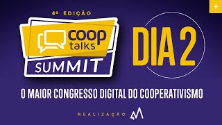 Cooptalks Summit ( 4ª edição ) o maior congresso digital do cooperativismo - Dia 2