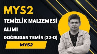 MYS2'DE TEMİZLİK MALZEMESİ ALIMI (22/D)