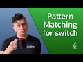 Pattern Matching for switch