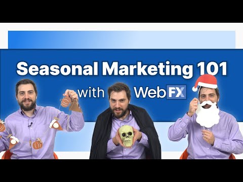 Seasonal Marketing: An Overview of Peak and Off-Season Marketing | WebFX