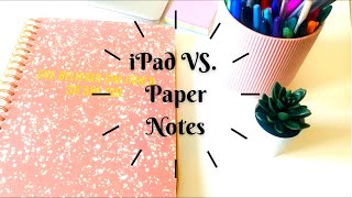 IPAD PRO VS PAPER NOTES | PROS AND CONS | BEST NOTE-TAKING DEVICE!