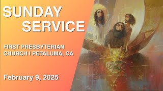 First Presbyterian Church of Petaluma Worship, February 9, 2025