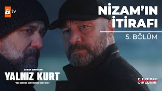 Köşeye Sıkışan Nizam - Yalnız Kurt 5. Bölüm