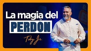 La magia del perdón - Pastor Toby Jr.