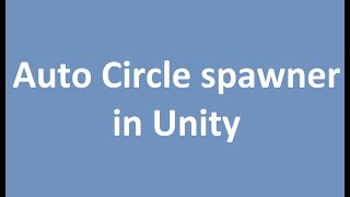 Auto Circle Spawner in unity