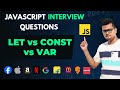 Let, Const & Var in Javascript | Frontend Interview Questions