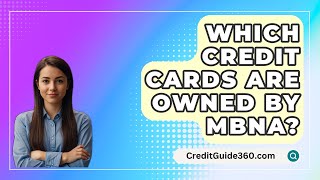 Which Credit Cards Are Owned By MBNA? - CreditGuide360.com