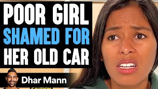 Poor Girl SHAMED For Her OLD CAR, What Happens Next Is Shocking | Dhar Mann