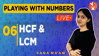 Playing with Numbers - 6 | HCF & LCM | Class 6 Maths NCERT Solutions | Sana Khan.