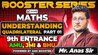 Understanding Quadrilateral - I | Maths | PYQs | 9th Entrance | By Anas Sir | Booster Series