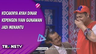 BROWNIS - Kocaknya Ayah Dinar Candy Kepengen Ivan Gunawan Jadi Menantunya (9/8/19) Part 2