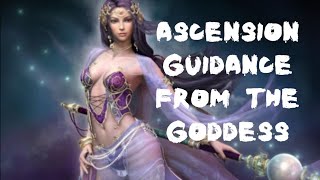 ASCENSION GUIDANCE FROM THE GODDESS