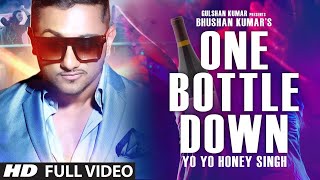 One Bottle Down full video song {yo yo honey Singh.0. |honey Singh new song|