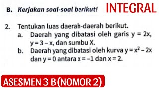 2.Tentukan luas daerah berikut a. daerah yang dibatasi oleh garis y=2x, y=3-x dan sumbu x b.daerah..