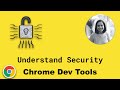 Understand Security Issues on a Web Page using Chrome Dev Tools