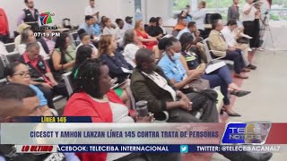 CICESCT y AMHON lanzan línea 145 contra trata de personas.