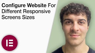 Elementor - How to Configure Website for Different Responsive Screens Sizes [2025 Full Guide]