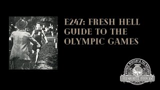 E247: The Fresh Hell Guide to the Olympic Games