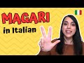 What does MAGARI mean in Italian? 3 uses you MUST know!