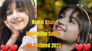 Nawal khan || Official Video || BTS || Eid Nasheed 2022 ||