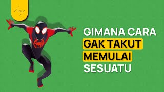 Cara Berani untuk Memulai Sesuatu (Belajar Tidak Takut Gagal ala Spiderman)