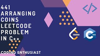 441 Arranging Coins leetcode problem in c++ | leetcode for beginners | leetcode solutions