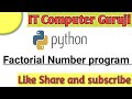 Factorial Program in Python ! factorial number program in python using for loop