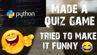 MADE A QUIZ GAME | PYTHON PROJECT | FULL COURSE