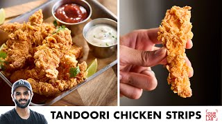 Tandoori Chicken Strips | Crispy Chicken Strips | तंदूरी चिकन स्ट्रिप्स | Chef Sanjyot Keer