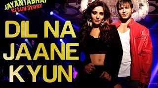 Dil Na Jaane Kyun - Video Song | Jayantabhai Ki Luv Story | Vivek Oberoi & Neha | Atif Aslam