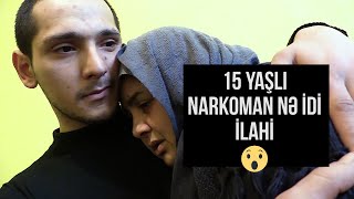 15 yaşında narkomaniyanın qurbanı olan NARKOMAN VƏ ANASI - Gözlərindən qan gələn ana | Nail Kəmərli