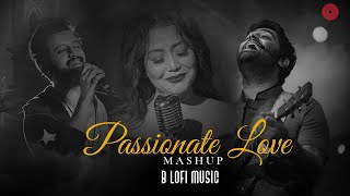 Love is Passion - B Lofi Music | Arijit Singh, Neha Kakkar, Tulsi Kumar